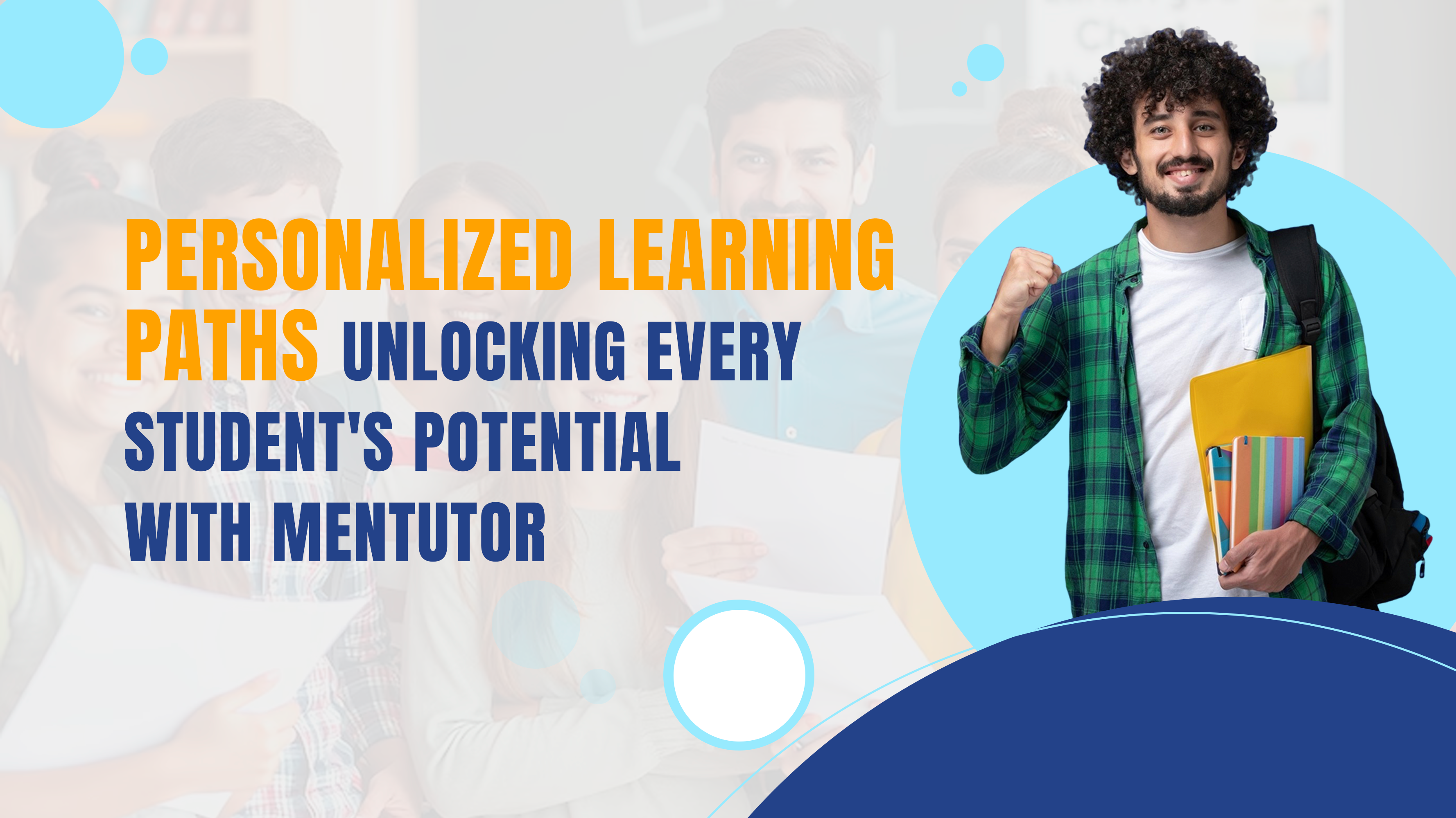 Personalized Learning Paths: Unlocking Every Student's Potential with Mentutor